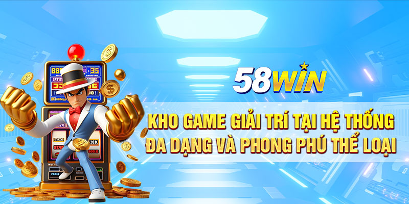 Giới thiệu những siêu phẩm có tại 58WIN