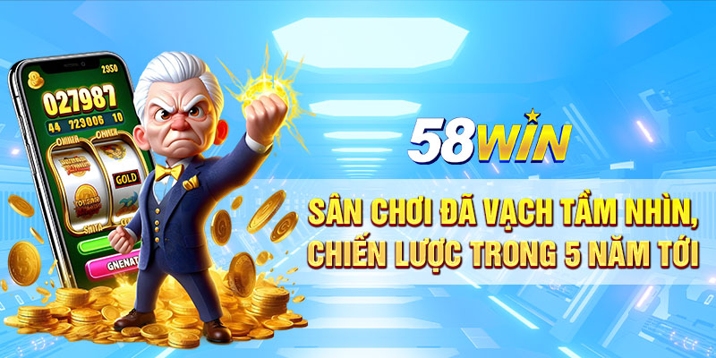 Top 5 lý do 58WIN trở nên phổ biến