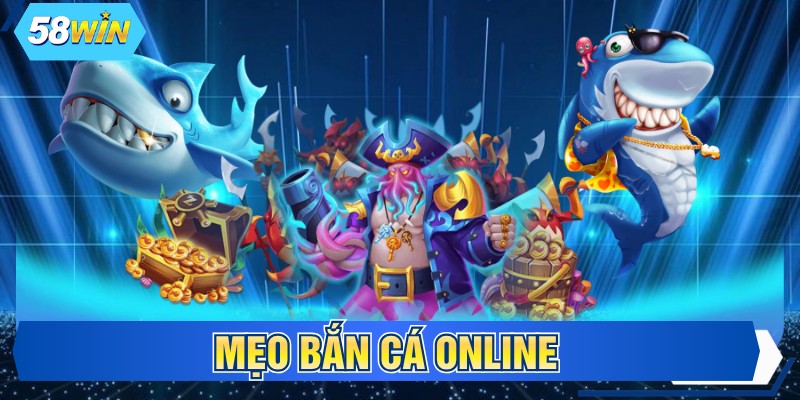 Mẹo Bắn Cá Online - Top 4 Chiến Thuật Săn Mồi Kinh Điển