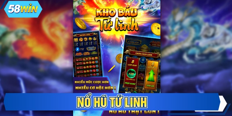 Nổ Hũ Tứ Linh 58WIN - Slot Á Đông Có Vòng Quay Thưởng Lớn