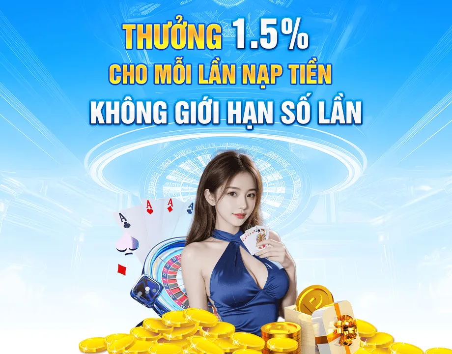 thuong 1,5% nạp tien khong giới hạn